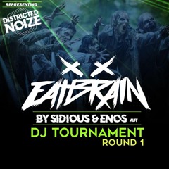Eatbrain DJ Tournament Round 1 - SIDIOUSxENOS (Next Round ✅)