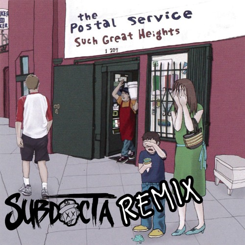 The Postal Service - Such Great Heights (SubDocta Remix)