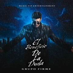 Grupo Firme – El Beneficio De La Duda (Duex Rhythmen Club Remix)