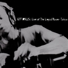 Jeff Mills @ The Liquid Room - Tokyo (1996)