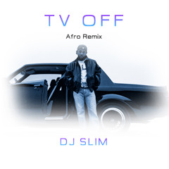 DJ SLIM x Kendrick Lamar - TV OFF (AFRO EDIT) [Filtered Copyright] (FREE Download)