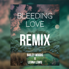 bleeding love - leona lewis REMIX