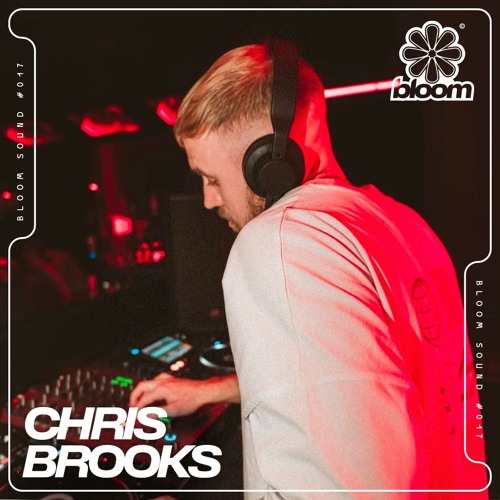 Bloom Sound #017 - Chris Brooks