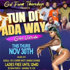 GAL FARM THURSDAYS TUN DI ADA WAY