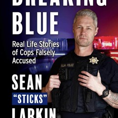[PDF] ⚡️ eBooks Breaking Blue Real Life Stories of Cops Falsely Accused