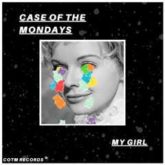 Case Of The Mondays - My Girl [FREE DOWNLOAD]