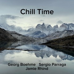 Chill Time - Georg Boehme / Sergio Párraga / Jamie Rhind