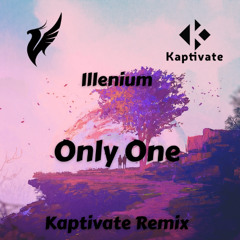 Only One (Kaptivate Remix)