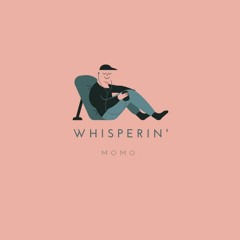 Whisperin' - Momo.