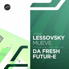 Lessovsky - Mueve (Da Fresh Rmx) (Movement Recordings)