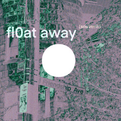 fl0at away (souveneir)