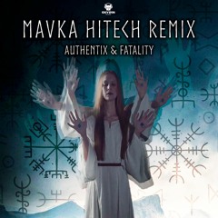 FATALITY & AUTHENTIX - MAVKA HITECH REMIX