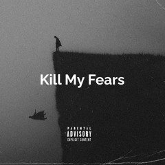 Kill My Fears