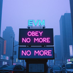 EVM - Obey No More