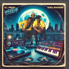 DJ.Fresh Goes Whodini