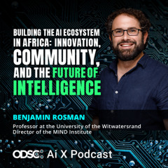 Building the AI Ecosystem in Africa: Innovation, Community, and the Future of Intelligence with Benjamin Rosman