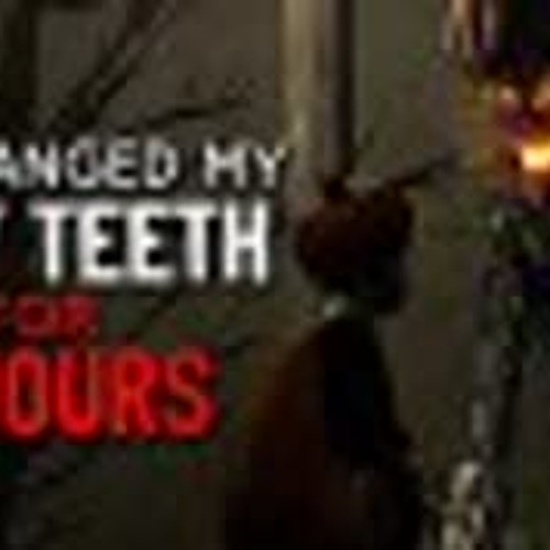 "I Exchanged my Baby Teeth for Favors" Creepypasta