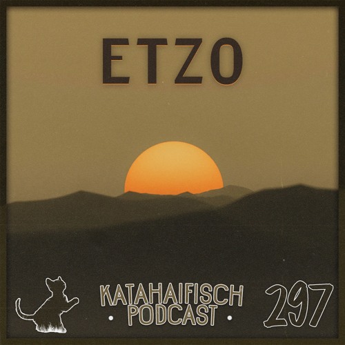 KataHaifisch Podcast 297 - Etzo