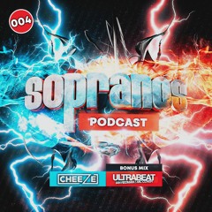 Sopranos Podcast 004 - DJ Cheeze & Ultrabeat ft. MC Cover