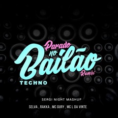 Parado No Bailao X Skank(Sergi Night Mashup 130 - 155Bpm)