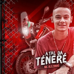MC Alezinho - A Tal Da Tenere