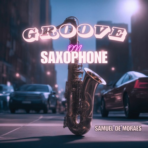 Stream Groove on Saxophone by Samuel De Moraes Listen online for free