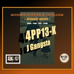 4PP13-K - J Gangsta [load on apple-k.bandcamp.com /DRUNGLEMUSIC/AK-47 MD MASSIVE/BloodyFeetRec.]