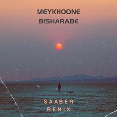 Mahasty -Meykhoone Bisharabe (SaAber Remix)