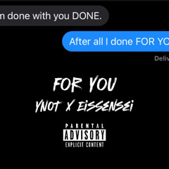 FOR YOU FT EISSENSI