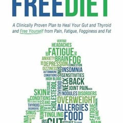 READ ❤️EBOOK (✔️PDF✔️) The FreeDiet: A Clinically Proven Plan to Heal Your Gut a