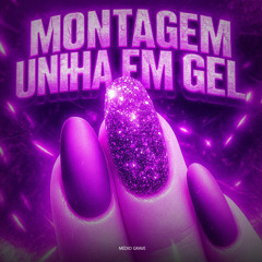 MONTAGEM UNHA EM GEL