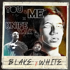 You & Me x Knife Talk (Remix)