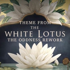THEME FROM THE WHITE LOTUS // THE ODDNESS REWORK