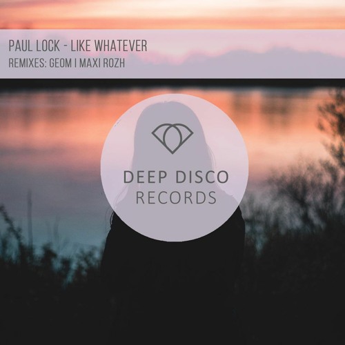 Paul Lock - Like, Whatever (Original Mix)