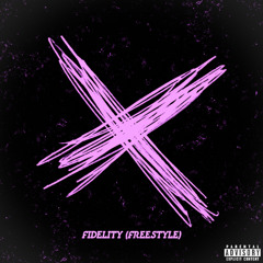Fidelity [Freestyle] (prod. nerfjayy)