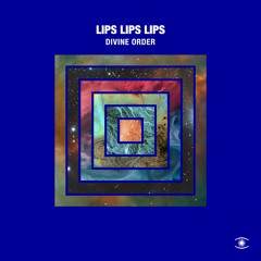 LIPS LIPS LIPS - Divine Order - s0451