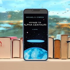 Voyage to Alpha Centauri, A Novel. Free Reading [PDF]
