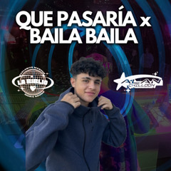 QUE PASARÍA x BAILA BAILA (Alan Chilloon Mashup) Ft. LaBiblio