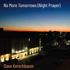 No More Tomorrows (Night Prayer)