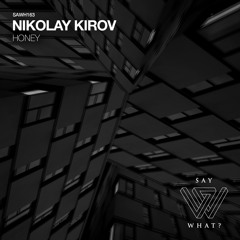Nikolay Kirov - The Silence Ends Here [Say What]
