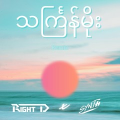 Right D X Synth - Thingyan Moe (Remix) (2023 Rework)