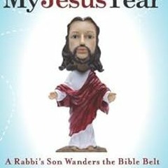 [Download] PDF 📜 My Jesus Year: A Rabbi's Son Wanders the Bible Belt in Search of Hi