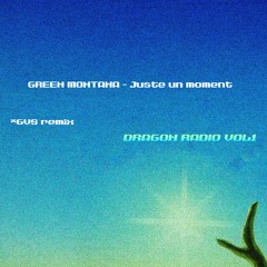 GREEN MONTANA JUSTE UN MOMENT (GVS REMIX)