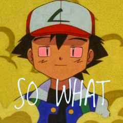 SO WHAT