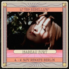 Isabeau Fort @ Wilde Renate | 10 YRS REBELLION | 06.11.23