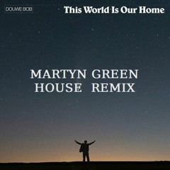 MGM Presents - Douwe Bob - The World Is Our Home ( Martyn Green House Remix ) FILTERED COPY