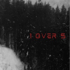 1 Over 5 (400 Follower release)