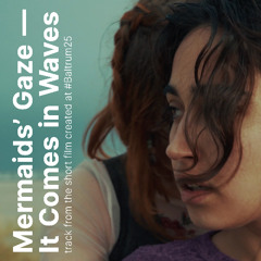 Mermaids’ Gaze — It Comes in Waves #EchoesOfThePast25