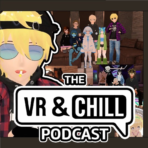 episode VR & CHILL PODCAST #07 DATING IN VR by THE VR & CHILL PODCAST | Listen for free on SoundCloud