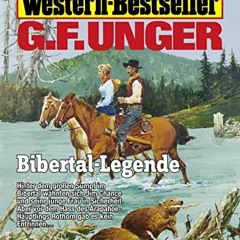 Read EPUB KINDLE PDF EBOOK G. F. Unger Western-Bestseller 2599: Bibertal-Legende (German Edition) by